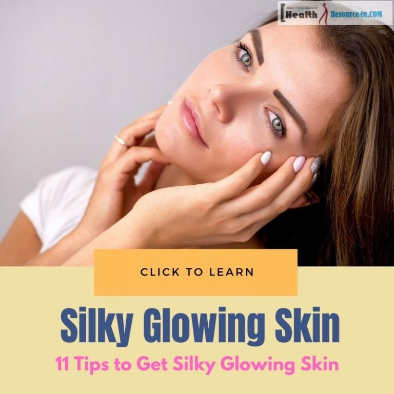 Tips to Get Silky Glowing Skin