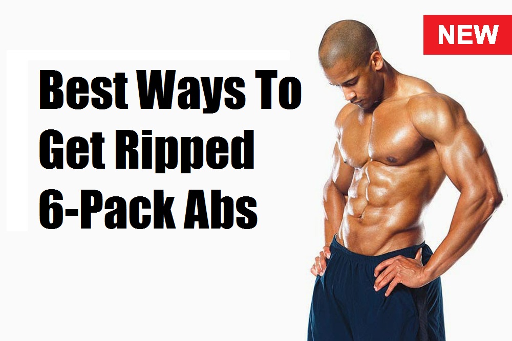 The Best Way to Get Ripped 6-Pack Abs